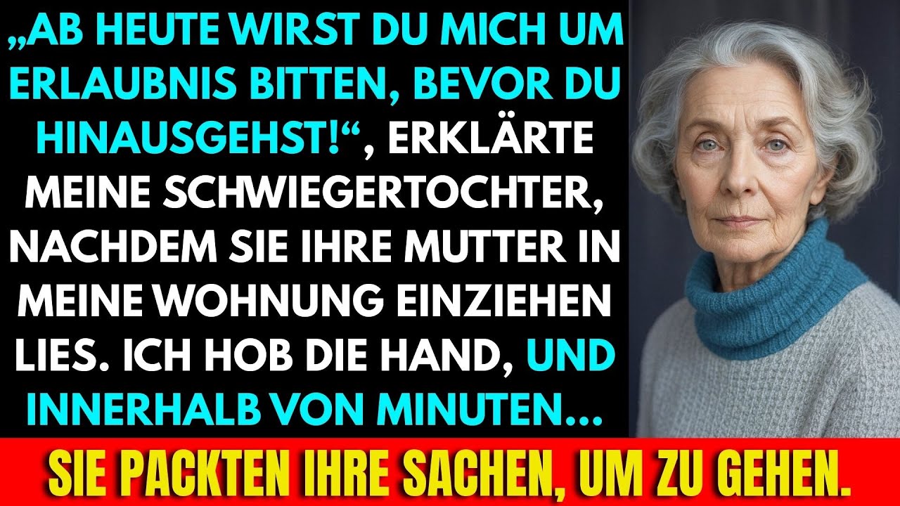„Ab Heute Fragst Du Mich Um Erlaubnis, Bevor Du Das Haus Verläßt!“, Sagte Meine Schwiegertochter