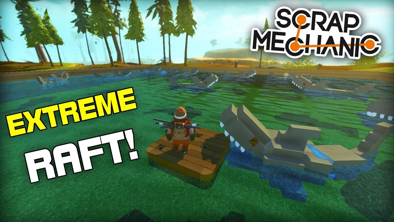 Extreme Raft, Robot Sharks & Animated Water! (Scrap Mechanic #207