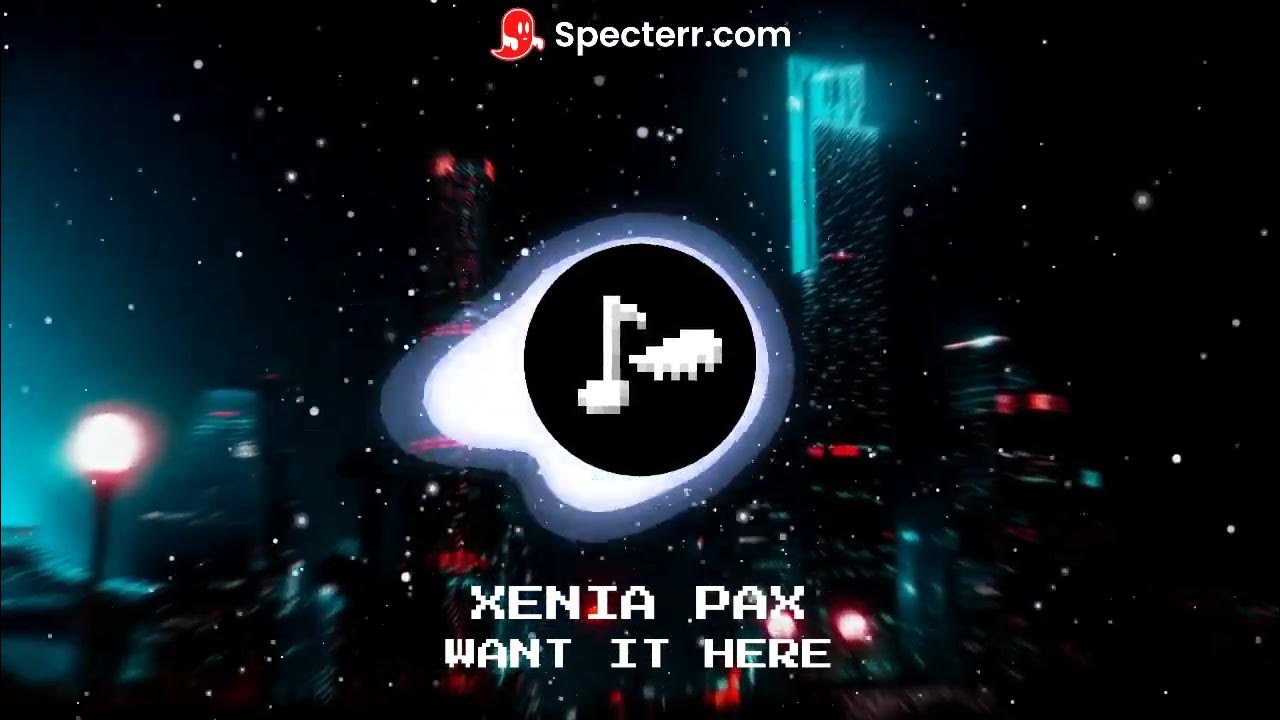 Xenia Pax Want It Here (Edit Audio) [SpiderMan Into The Spiderverse