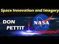 NASA Astronaut Don Pettit: Frontier Science and Imagery from Space!