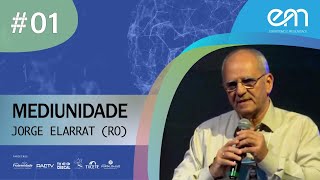 01- MEDIUNIDADE - Jorge Elarrat