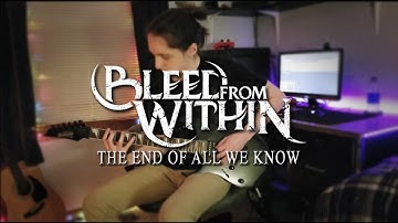 Bleed From Within - The End Of All We Know (GUITAR COVER)