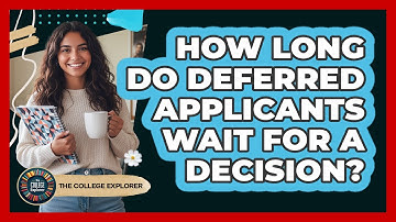 How Long Do Deferred Applicants Wait For A Decision?