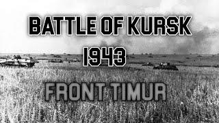 BATTLE OF KURSK | 1943 WORLD WAR 2 PERTEMPURAN DI FRONT TIMUR