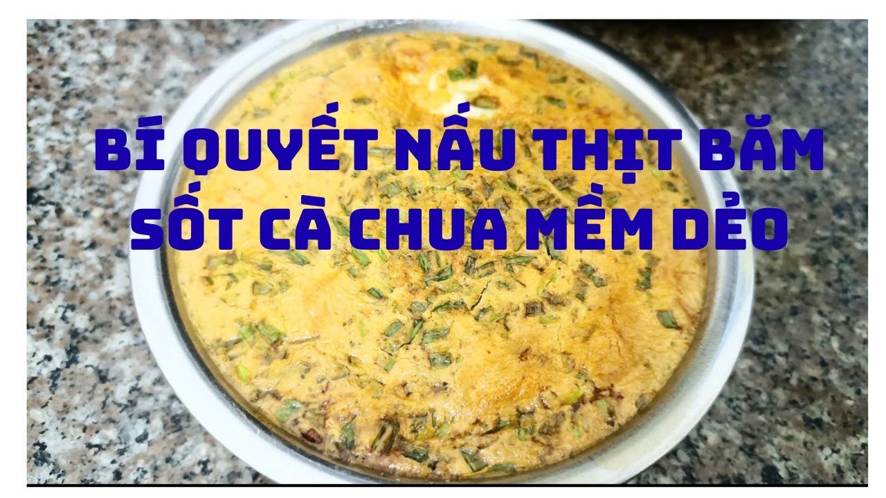 Bí quyết nấu thịt xay sốt cà chua mềm ngon, không bị khô