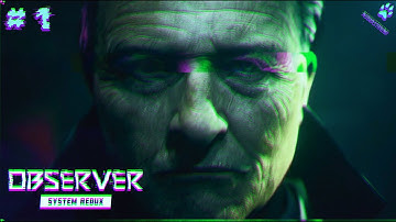 OBSERVER SYSTEM REDUX ► МРАЧНЫЙ КИБЕРПАНК . РУССКАЯ ОЗВУЧКА #1