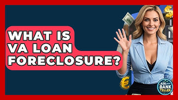 What Is VA Loan Foreclosure? - Ask Your Bank Teller