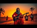 Tuareg Tinariwen Bombino Guitar Sahara African Instrumental Music For Relaxation Meditation