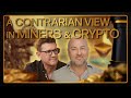 A contrarian view on miners and crypto