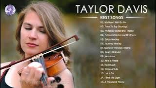 TAYLOR DAVIS Best Songs 2021 - TAYLOR DAVIS Greatest Hits full Album - Best Violin Most Popular 2021