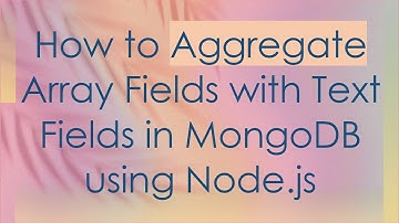 How to Aggregate Array Fields with Text Fields in MongoDB using Node.js
