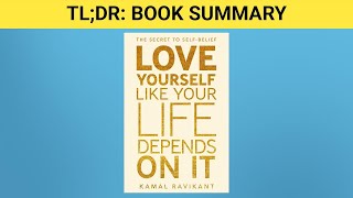 TLDR Book Summary: Love Yourself Like Your Life Depends on It.