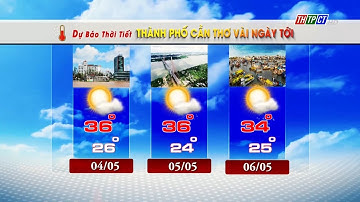 Dự báo thời tiết TP. Cần Thơ 3/5/2024 | THTPCT