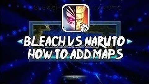 How to add maps in Bleach vs Naruto 3.3 [Tutorial]