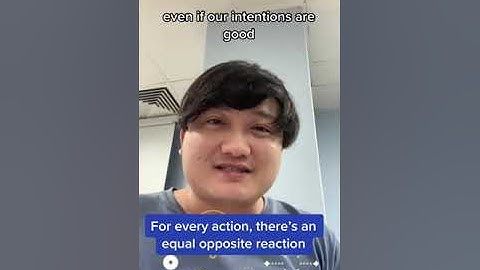 For every action, there