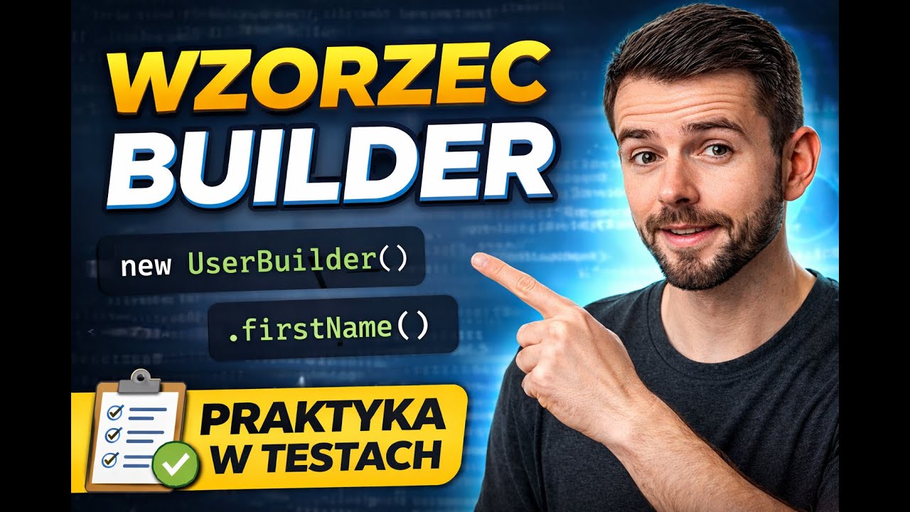 Wzorzec Builder w testach automatycznych - zastosowanie i praktyczny przykład z kodu