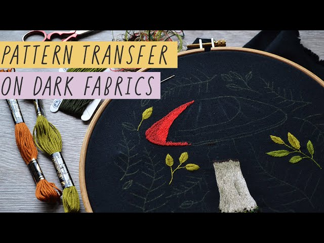 How to transfer an embroidery pattern onto dark fabric - Stitchdoodles