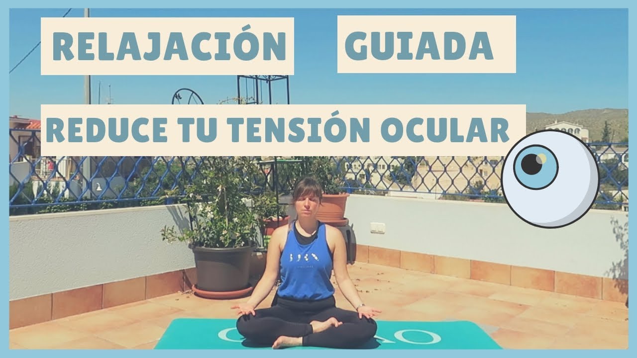 ejercicios para bajar la tension ocular ejercicios para bajar la tension ocular