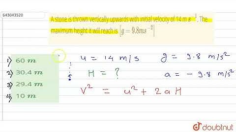 A stone is thrown vertically upwards with initial velocity of 14 m ` | Class 11 PHYSICS | Doubtnut