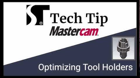 Mastercam Optimize Holders | Mastercam 2019 Tech Tip