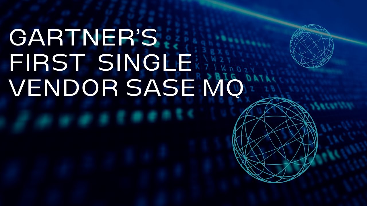 Learnings from Gartner’s Inaugural Single Vendor SASE MQ for 2023 The