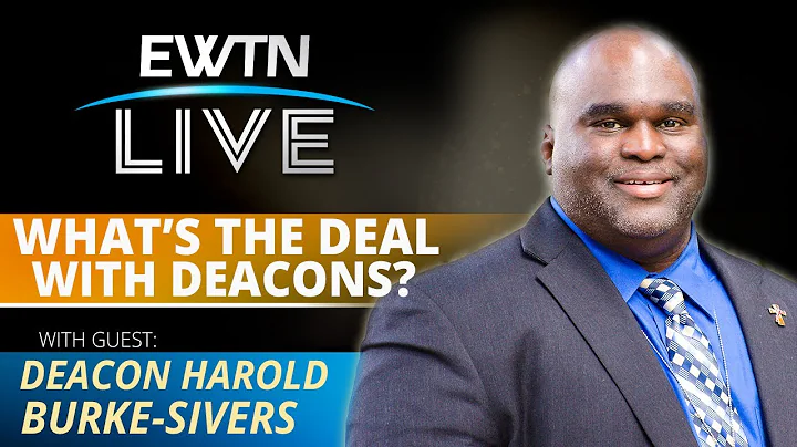 EWTN Live - 2022-05-04 - Deacon Harold Burke-Sivers