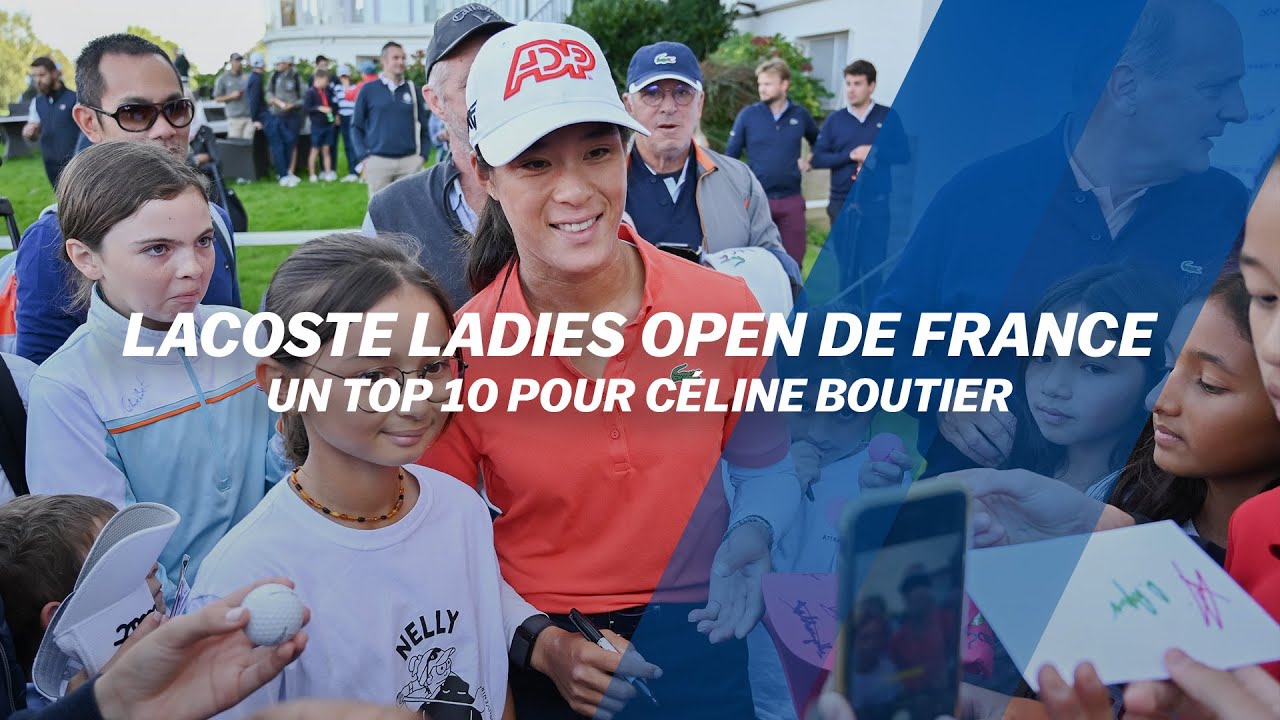 Lacoste Ladies Open de France : Un top 10 pour Céline Boutier