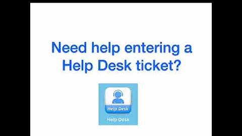 How to Enter a Technology Help Desk Ticket