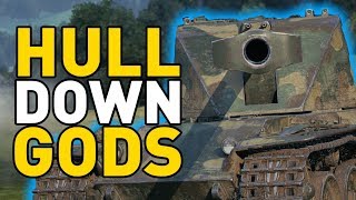 World of Tanks || HULL DOWN GODS!