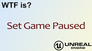 WTF Is? Set Game Paused in Unreal Engine 4 ( UE4 )