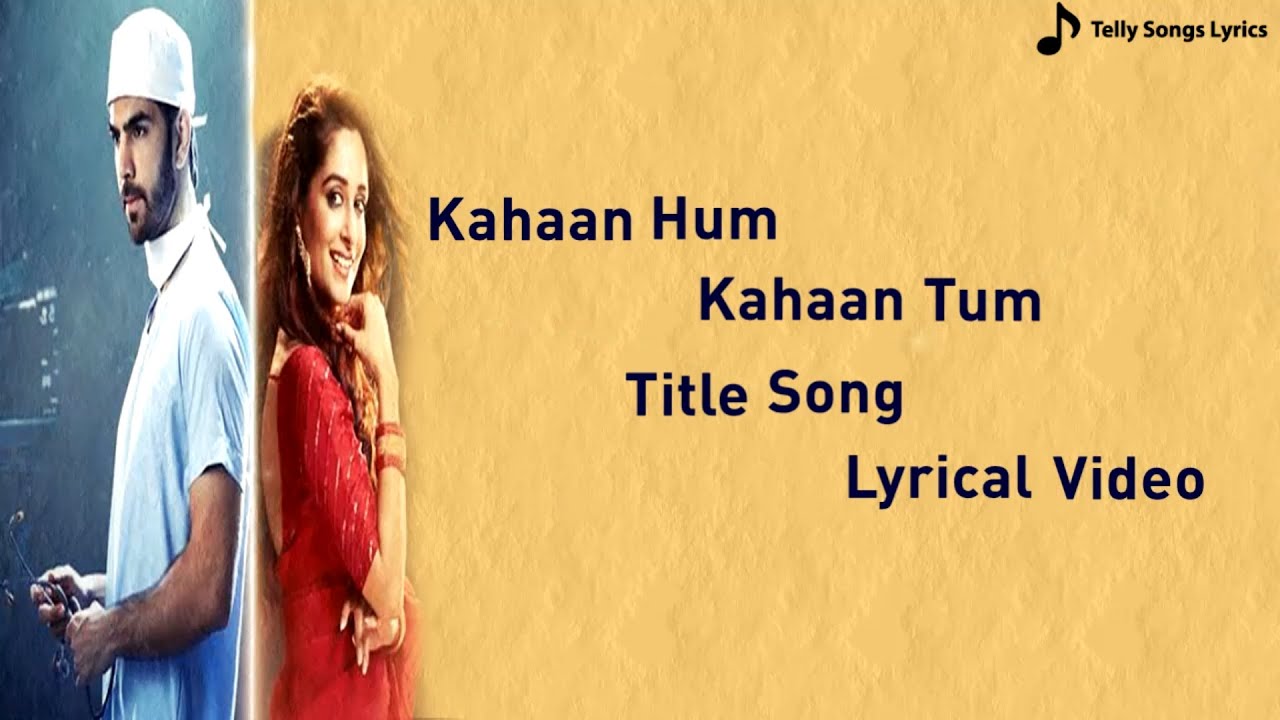 Kahaan Hum Kahaan Tum Title Song  Lyrical Video  Star Plus