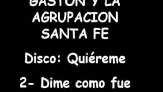 Gaston y la agrupacion santa fe - Dime como fue