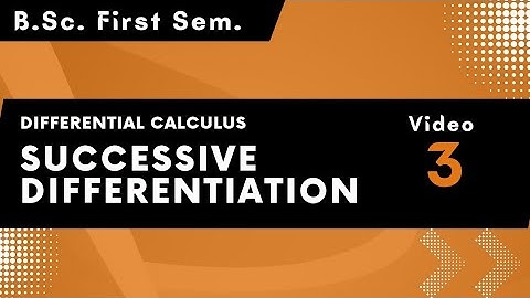 L-03 | B.Sc.1st Semester | nth derivative formulae (proof) & related problems