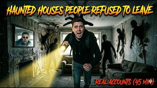 Haunted Houses People Refused to Leave — Real Accounts (45 Min) #horror #horrorstories #storytime