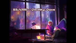 BLANK - On My Own (432Hz)