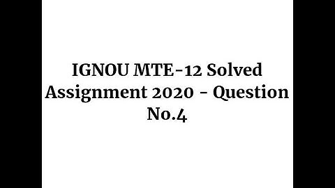 IGNOU MTE-12 Solved Assignment 2020 - Question No.4