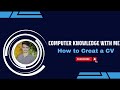 How To Create a CV. | Full Explanation To Create Attractive CV.