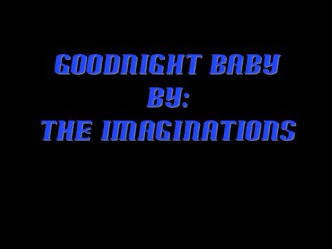 The Imaginations- Goodnight Baby (Doo wop)