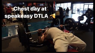 CHEST DAY @  SPEAKEASY DTLA