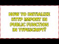 How to initialize Http import in public function in typescript?