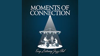 Moments of Connection