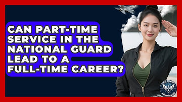 Can Part-Time Service in the National Guard Lead to a Full-Time Career? | Air Guard Commanders