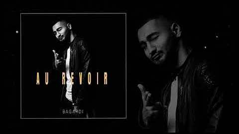 BAGARDI - Au Revoir (Официальная премьера трека)