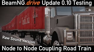 BeamNG.Drive 0.10 Node to Node Coupling - Australian Road Train (6 Trailers!) [Raw Sound]