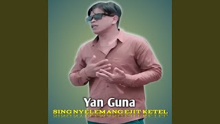 Sing Nyelemang Ejit Ketel