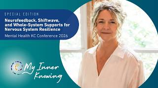 Mental Health KC ~ Neurofeedback, Shiftwave, and Whole-System Supports for Nervous System Resilience