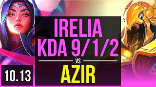 IRELIA vs AZIR (MID) | 4 early solo kills, KDA 9/1/2, Legendary | EUW Master | v10.13