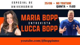 boppismo entrevista #122 - Maria Bopp entrevista Lucca Bopp - especial de aniversário