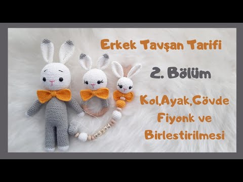 Amigurumi Erkek Tavşan Tarifi 2.Bölüm / Amigurumi Male Rabbit Recipe Part 2