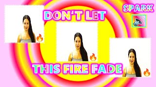 Spark - Don't Let This Fire Fade
